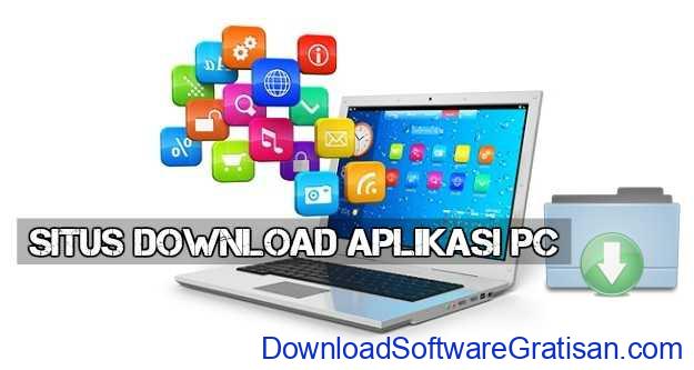 5 Situs Download Aplikasi PC Gratis Terlengkap Full 