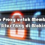 Web Proxy Gratis Terbaik untuk Membuka Situs Yang di Blokir